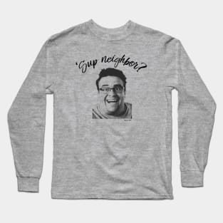 'Sup Neighbor? w/ Goofball Face Long Sleeve T-Shirt